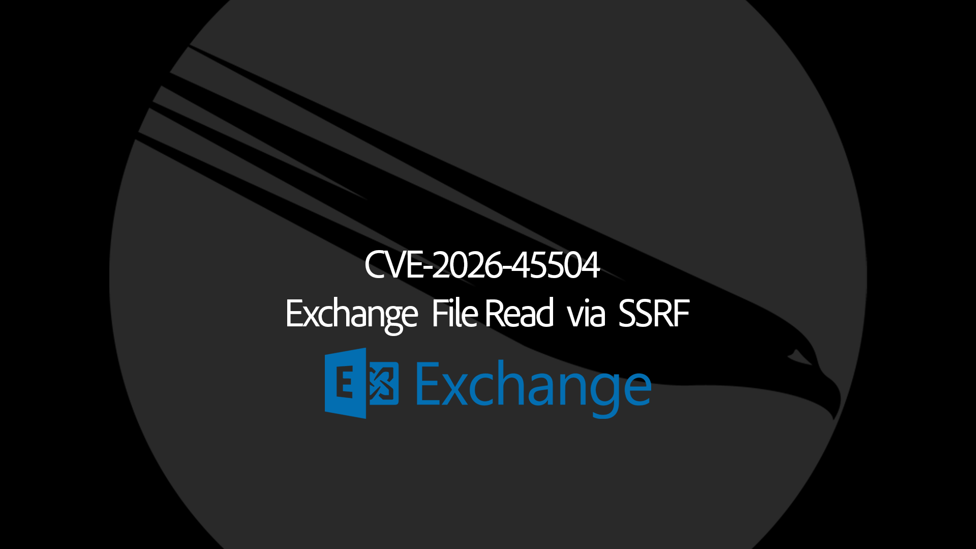 CVE-2026-45504 Microsoft Exchange SSRF via File Read